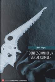 Confessioni di un serial climber by Mark Twight
