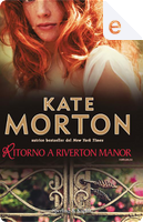 Ritorno a Riverton Manor by Kate Morton