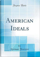 American Ideals (Classic Reprint) by Norman Foerster