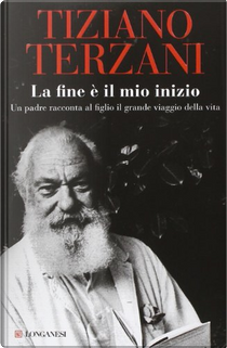 La fine è il mio inizio by Tiziano Terzani