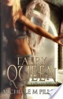 Faery Queen by Michelle M. Pillow