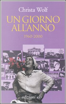 Un giorno all'anno 1960-2000 by Christa Wolf
