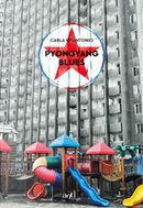Pyongyang blues by Carla Vitantonio