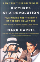 Pictures at a Revolution by Mark Harris