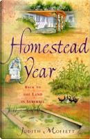 Homestead Year by Judith Moffett