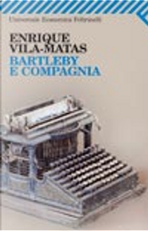 Bartleby e compagnia by Enrique Vila-Matas