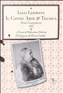 Il canto: arte e tecnica by Lilli Lehmann