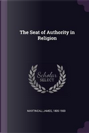 The Seat of Authority in Religion by James Martineau