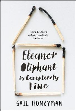 Eleanor Oliphant Is Completely Fine by Gail Honeyman