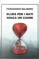 Blues per i nati senza un cuore by Ferdinando Salamino