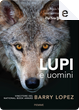 LUPI E UOMINI by Barry Lopez