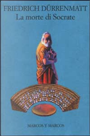 La morte di Socrate by Friedrich Dürrenmatt, Marcos y Marcos