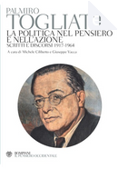 La politica nel pensiero e nell'azione by Palmiro Togliatti