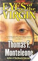 Eyes of the Virgin by Thomas F. Monteleone