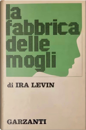 La fabbrica delle mogli by Ira Levin
