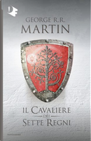 Il cavaliere dei sette regni by George R.R. Martin