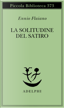 La solitudine del satiro by Ennio Flaiano