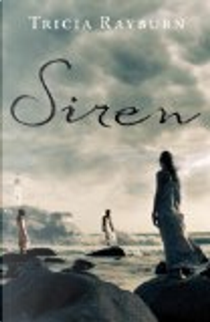 Siren by Tricia Rayburn