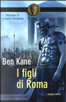 I figli di Roma by Ben Kane