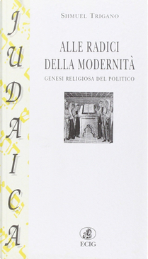 Alle radici della modernità by Shmuel Trigano