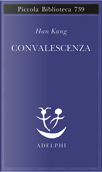 Convalescenza by Han Kang