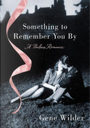 Something to Remember You by by Gene Wilder