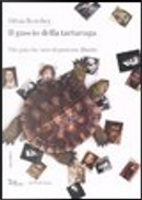 Il guscio della tartaruga. Vite più che vere di persone illustri by Silvia Ronchey