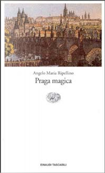Praga magica by Angelo Maria Ripellino