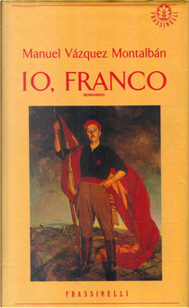 Io, Franco by Manuel Vazquez Montalban