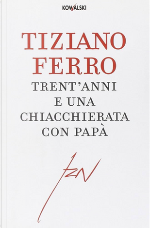 Trent'anni e una chiacchierata con papà by Tiziano Ferro