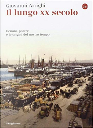 Il lungo XX secolo by Giovanni Arrighi