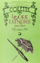 Le ore lunghe 1914-1917 by Colette