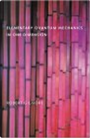 Elementary Quantum Mechanics in One Dimension by Robert Gilmore