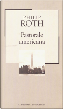 Pastorale americana by Philip Roth