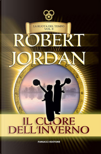 Il cuore dell'inverno by Robert Jordan