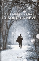 Io sono la neve by Elizabeth Laban