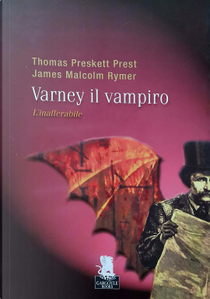 Varney il vampiro by M. James Rymer, P. Thomas Prest