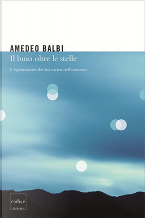 Il buio oltre le stelle by Amedeo Balbi
