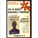 Vita di Nicolò Machiavelli fiorentino by Prezzolini Giuseppe