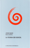 John Nash racconta la teoria dei giochi by John Nash