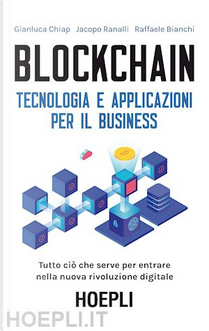 Blockchain by Gianluca Chiap, Jacopo Ranalli, Raffaele Bianchi