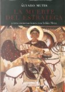 La muerte del estratega y tres conversaciones con Julian Meza/ The Death of the Strategist by Alvaro Mutis