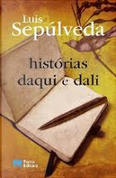 Histórias daqui e dali by Luis Sepulveda