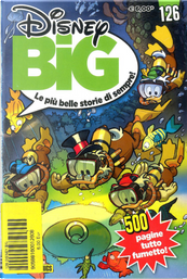 Disney Big n. 126 by Augusto Macchetto, Bruno Concina, Carlo Gentina, Carlo Panaro, Corrado Mastantuono, Enrico Faccini, Gabriele Mazzoleni, Monica Manzoni, Pietro Zemelo, Rodolfo Cimino, Silvia Gianatti, Stefano Ambrosio, Valentina Camerini