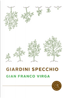 Giardini specchio by Gian Franco Virga