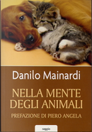 Nella mente degli animali by Danilo Mainardi