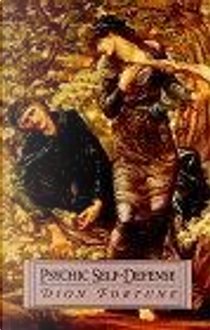 Psychic Self-Defense by Dion Fortune