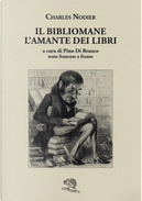Il bibliomane - L’amante dei libri by Charles Nodier