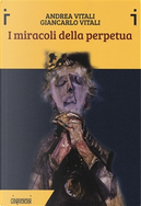 I miracoli della perpetua by Andrea Vitali, Giancarlo Vitali