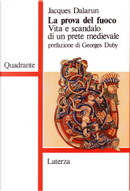 La prova del fuoco by Jacques Dalarun